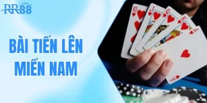 Bài Tiến Lên Miền Nam - Siêu Phẩm Đỉnh Cao Tại RR88